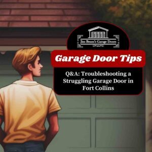 Troubleshooting a Struggling Garage Door in Fort Collins